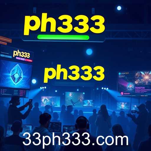 The Rise of PH333: Gaming Evolution and Community Impact